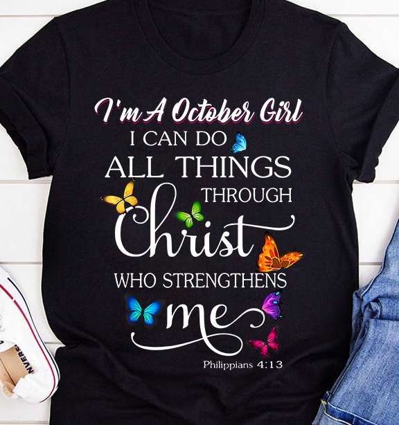 I'm a october girl i can do all things through christ who strengthens me