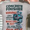 Concrete finisher Skull - Concrete finisher warning my mouth is like a magician's hat