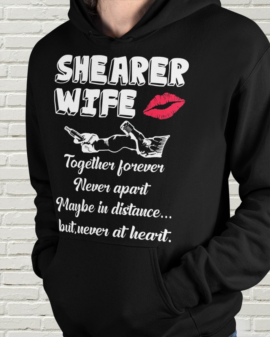 Shearer wife together forever never apart maybe in distance but never at heart