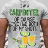 Carpenter The Job - I am a carpenter of course i've had both of my shots