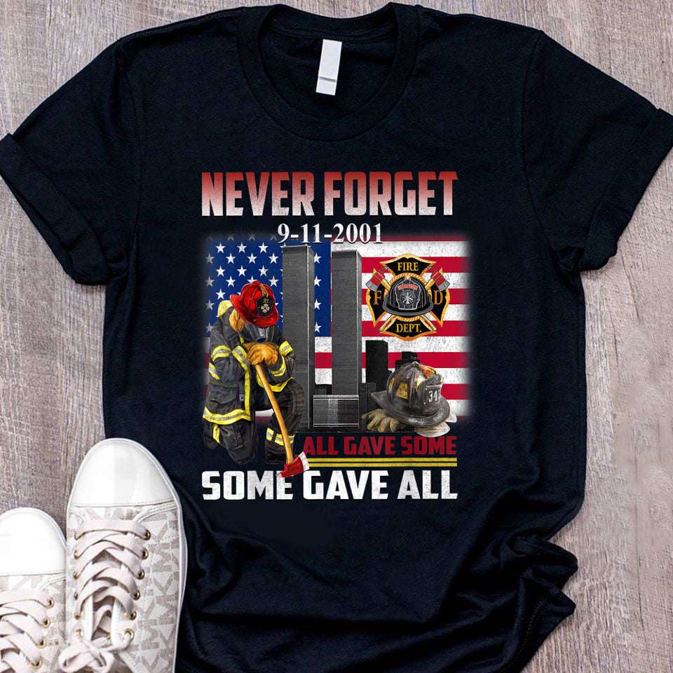 Firefighter twin towers, September 11 - Never forget 9-11-2001 all gave some some gave all