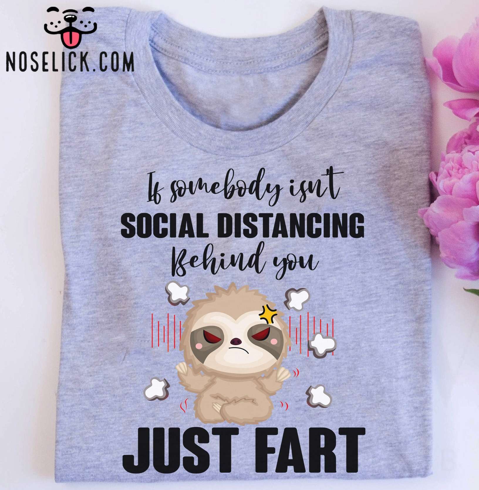 Angry Sloth - If somebody isnt social distancing behind you just fart