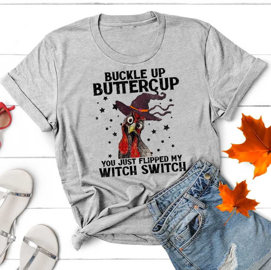 Witch Chicken - Buckle up buttercup you just flipped my witch switch
