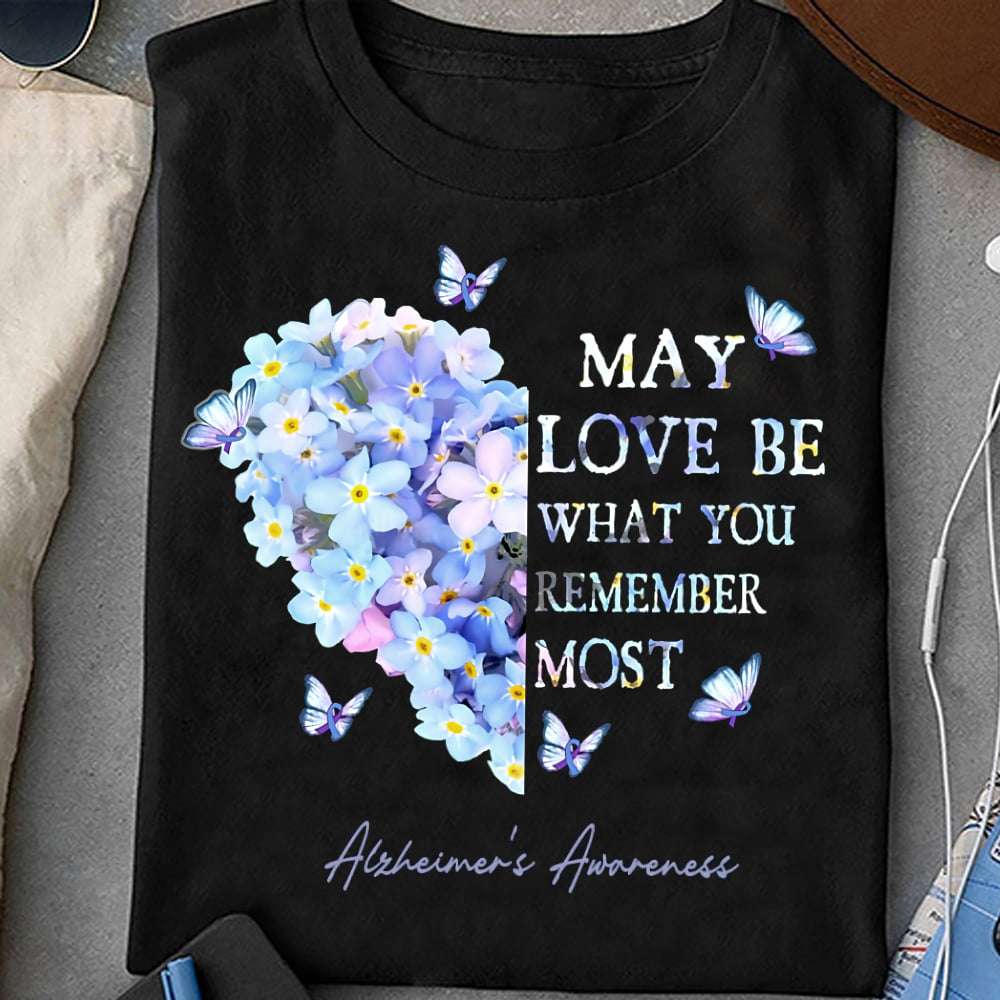 May love be what you remember most alzheimer's awareness