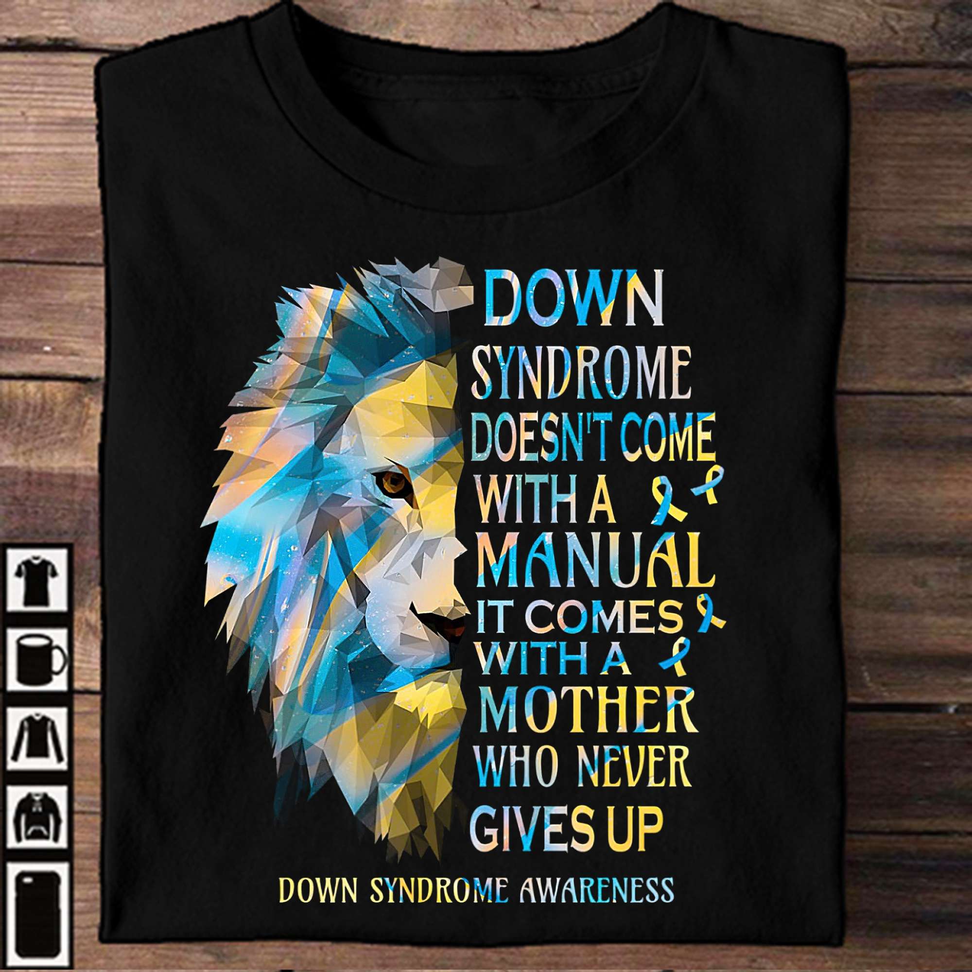 Down Syndrome Lion - Down syndrome doesn't come with a manual it comes with a mother