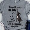 Pitbull Dog - The path to my heart is paved with pitbull paw prints