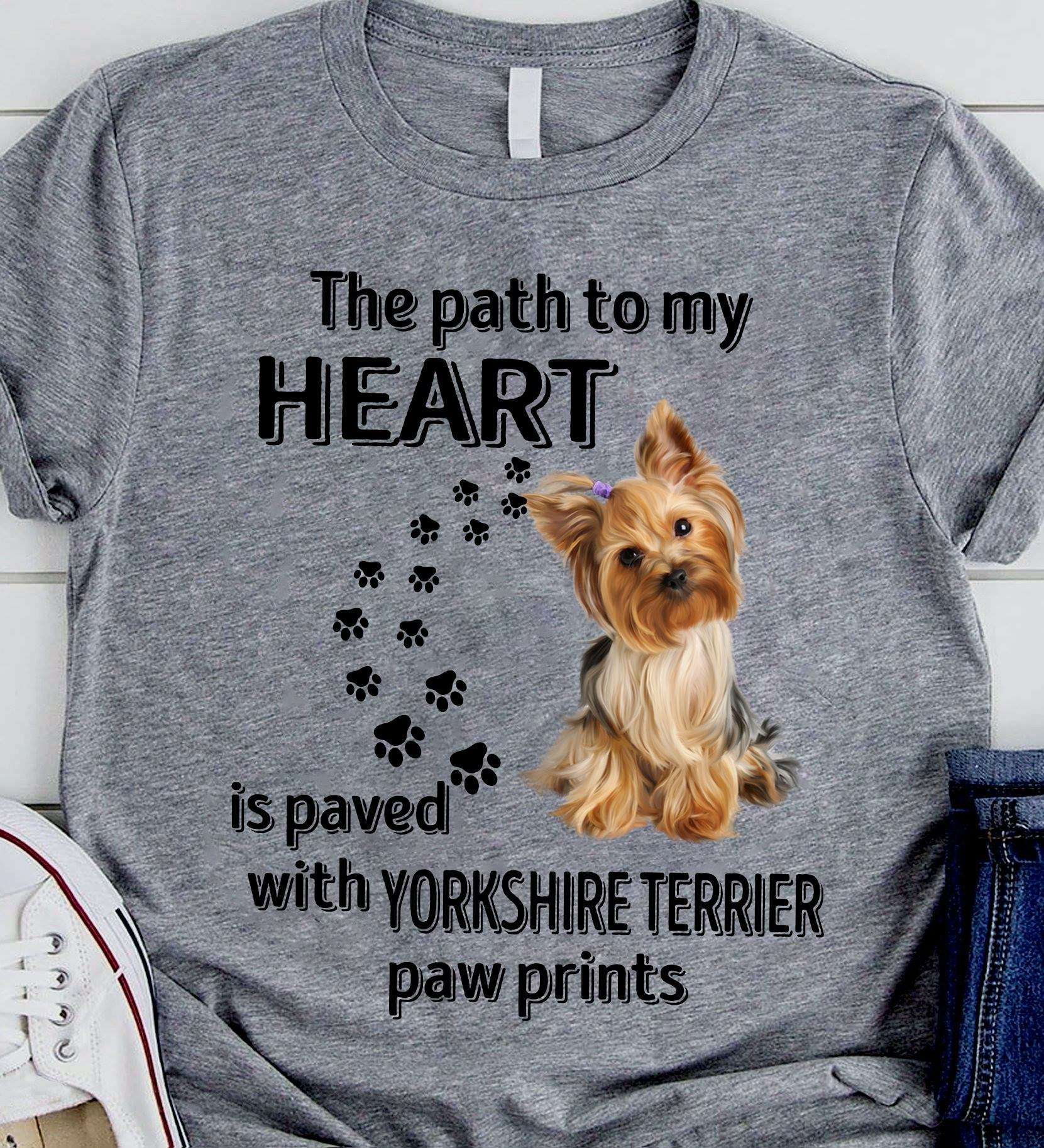 Yorkshire Terrier - The path to my heart is paved with yorkshire terrier paw prints