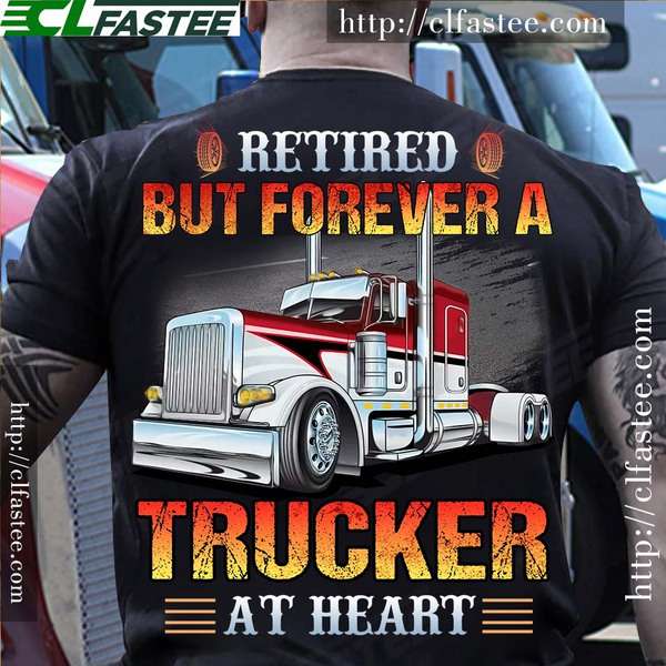 Truck Driver - Retired but forever a trucker at heart