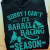 Racing Horse - Sorry i can't it's barrel racing season