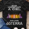Doterra Oils - Never underestimate a girl who loves doterra