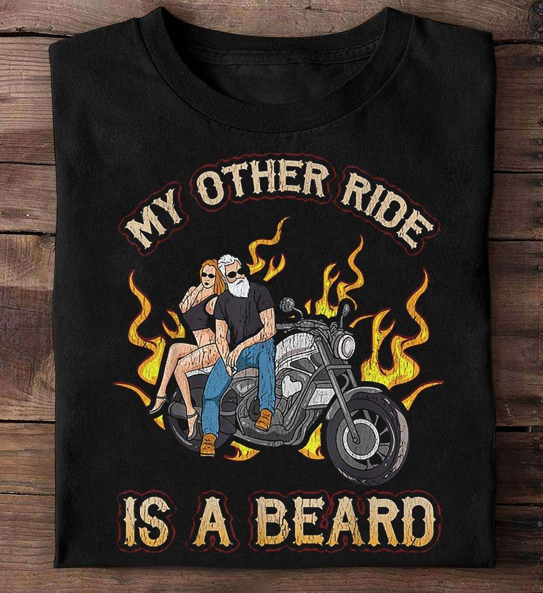 Motorcycle Man Sexy Girl - My other ride is a beard