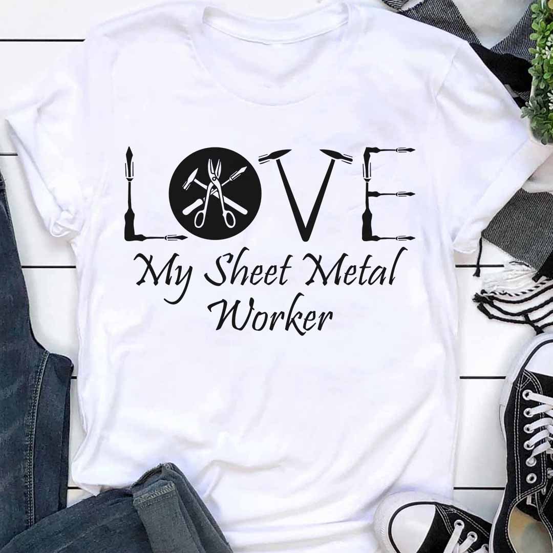 Love My Sheet Metal Worker
