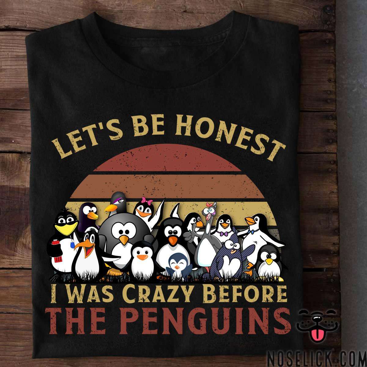 The Penguins Tees Gifts - Let's be honest i was crazy before the penguins
