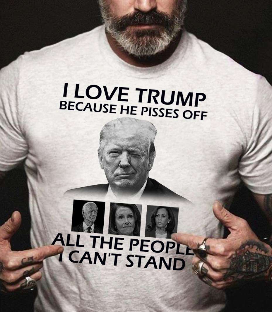 Presidential Candidates - I love trump because he pisses off all the people i can't stand