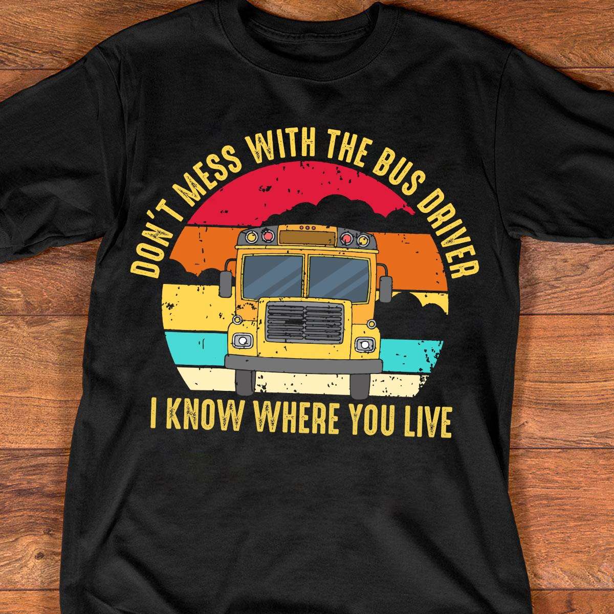 The Bus Driver - Don't mess with the bus driver i know where you live