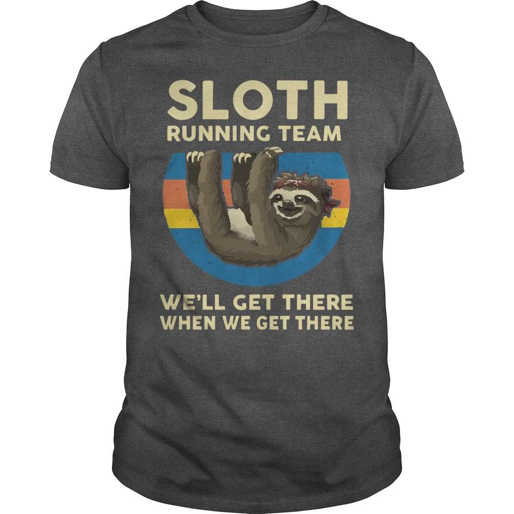 Funny Sloth - Sloth running team we'll get there when we get there
