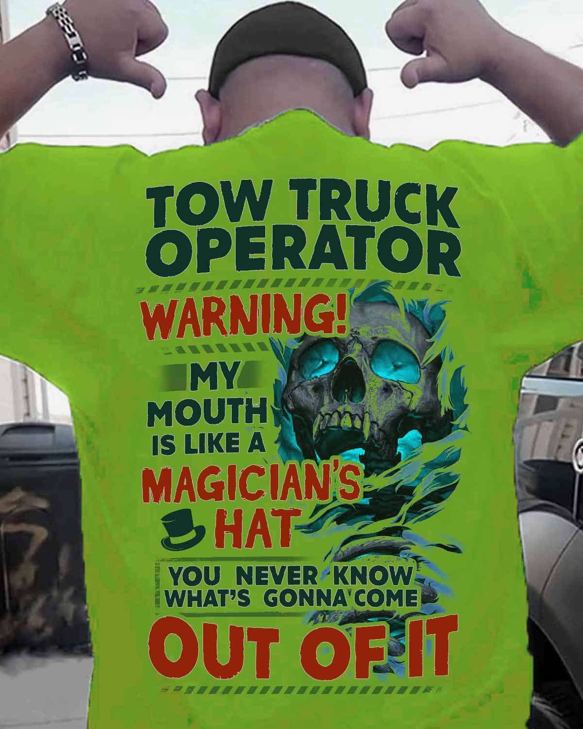 Skull Tow truck operator - Tow truck operator warning my mouth is like a magician's hat you never know