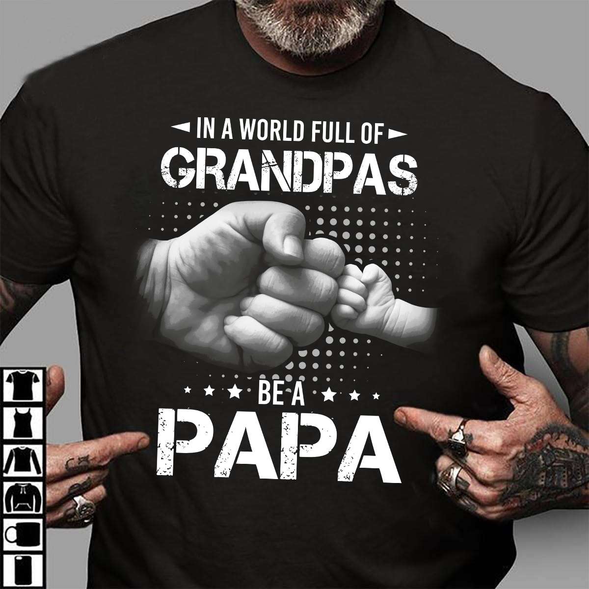 In a world full of grandpas be a papa