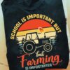 Farm Tractor, Back To School - School is important but but farming is importanter