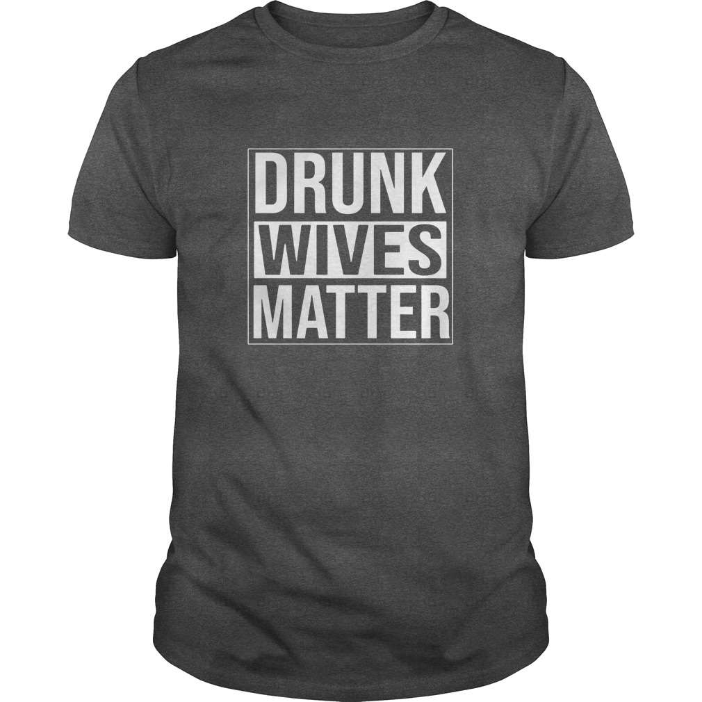 Wives Drinking - Drunk Wives Matter
