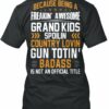 Because being a freakin' awesome grand kids spoilin country lovin gun totin' badass