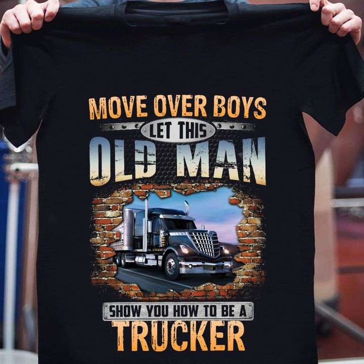 Trucker Man - Move over boys let this ola man show you how to be a trucker