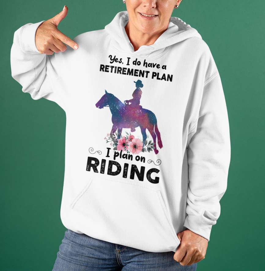 Women Cowboys Riding Horse - Yes i do have a retirement plan i plan on riding
