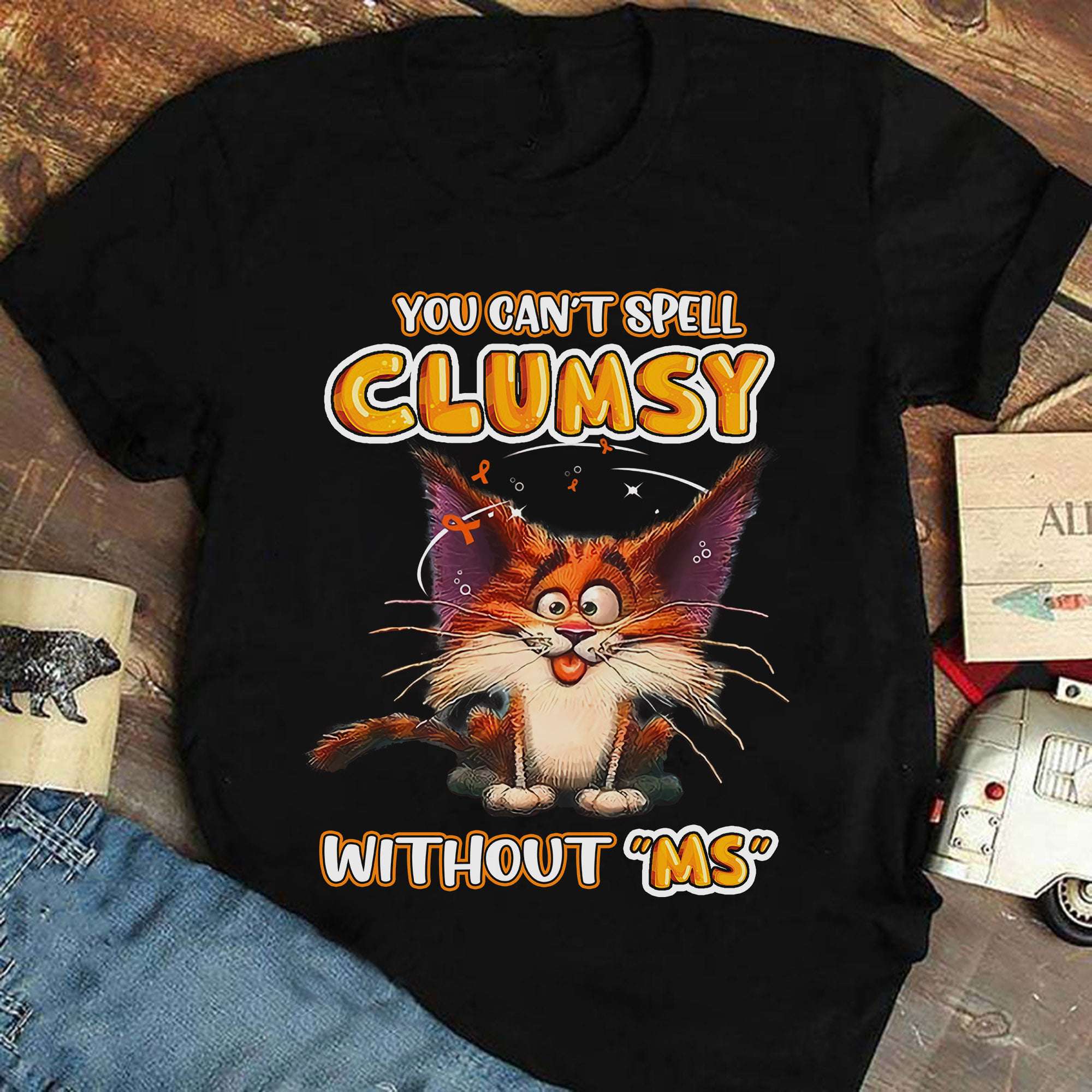 Multiple Sclerosis Cat - You can't spell clumsy without "MS"