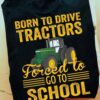 Love Tractor - Born to drive tractors forced to go to school