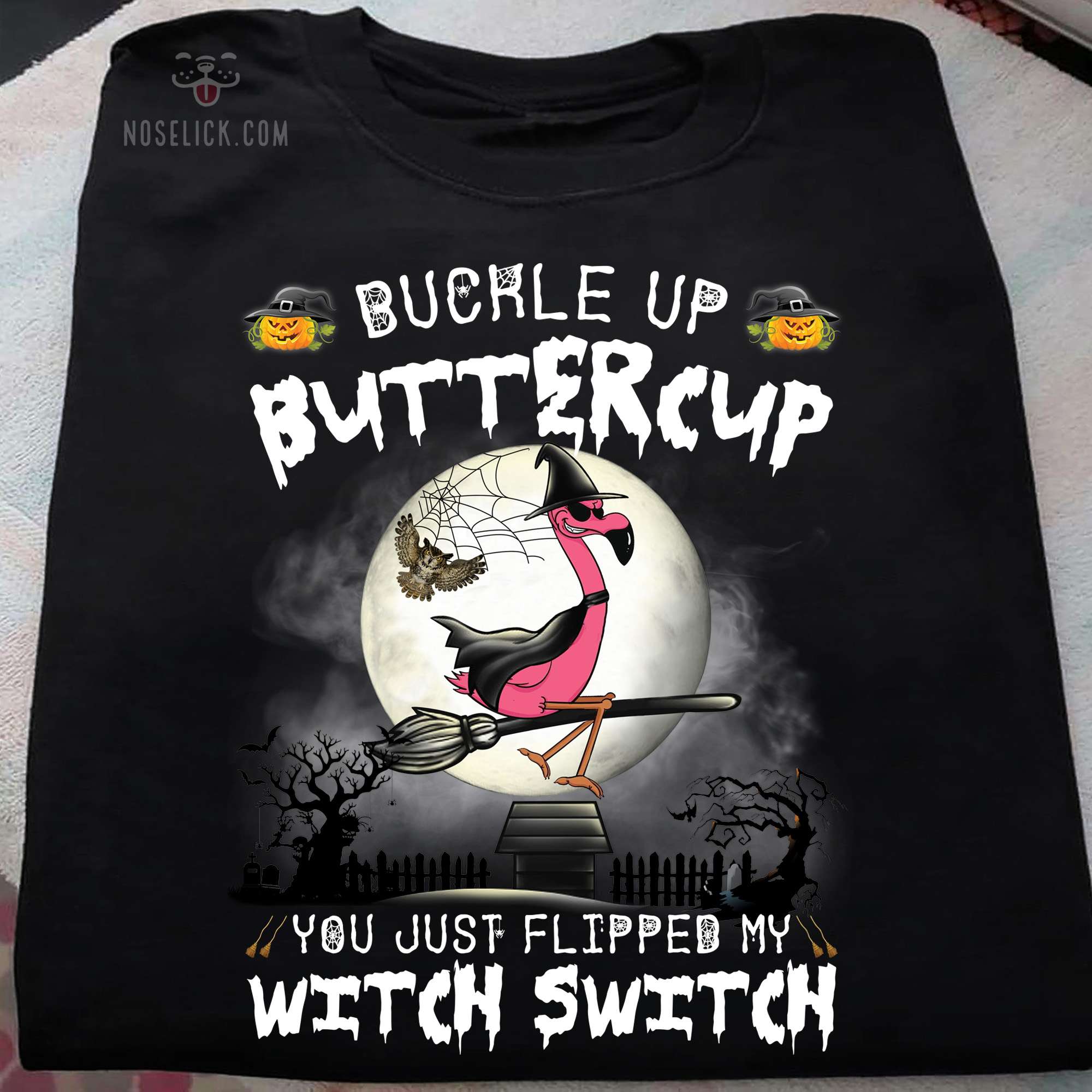 Witch Flamingo - Buckle up buttercup you just slipped my witch switch