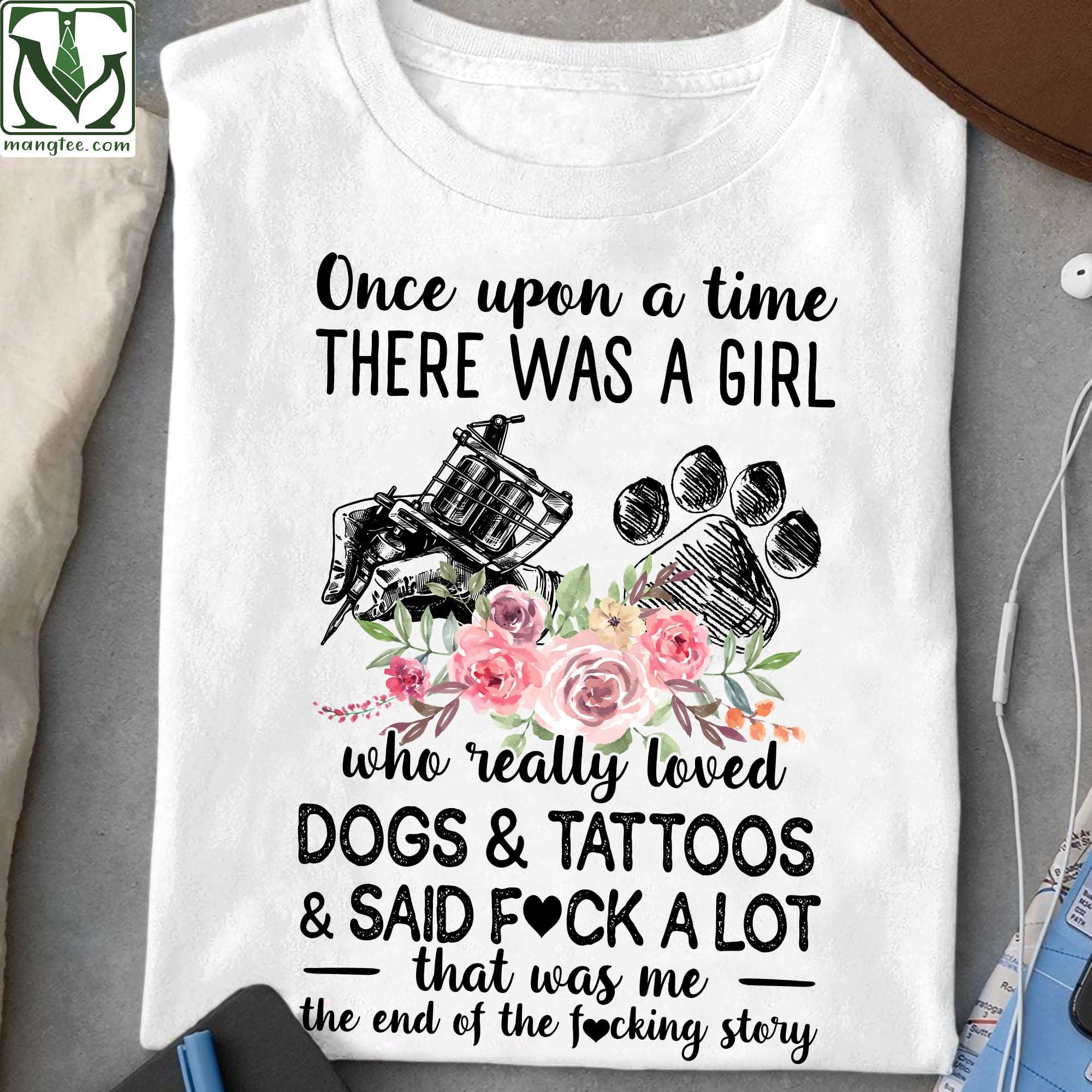 Tattoos Dogs - Once upon a time there was a girl who really loved dogs and tattoos and said fuck a lot that was me