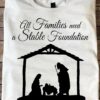 All families need stable foundation