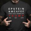 Epstenin and mcafee didn't kill themselves trump did not lose