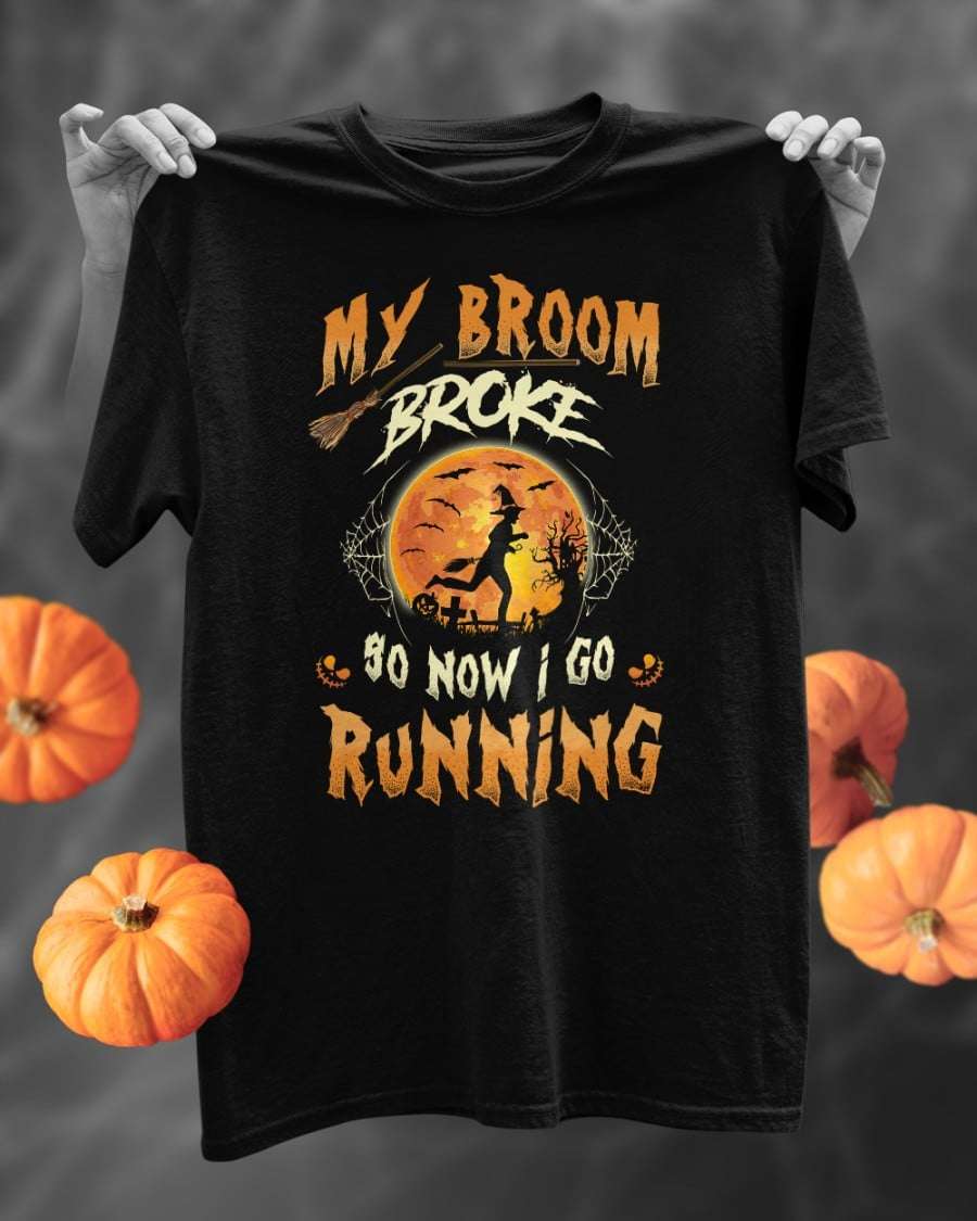 Running Witch, Halloween Costume - My broom broke so now i go running