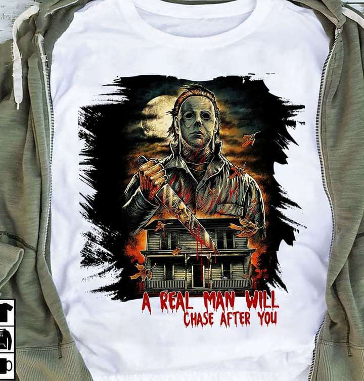 A real man will chase after you - Jasen Voorhees, Friday the 13th scary movie