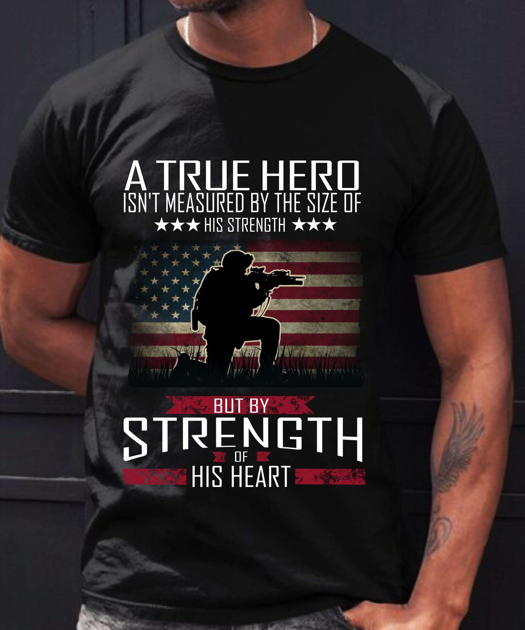 A true hero isn't measured by the size of his strength but by strength of his heart - American soldiers