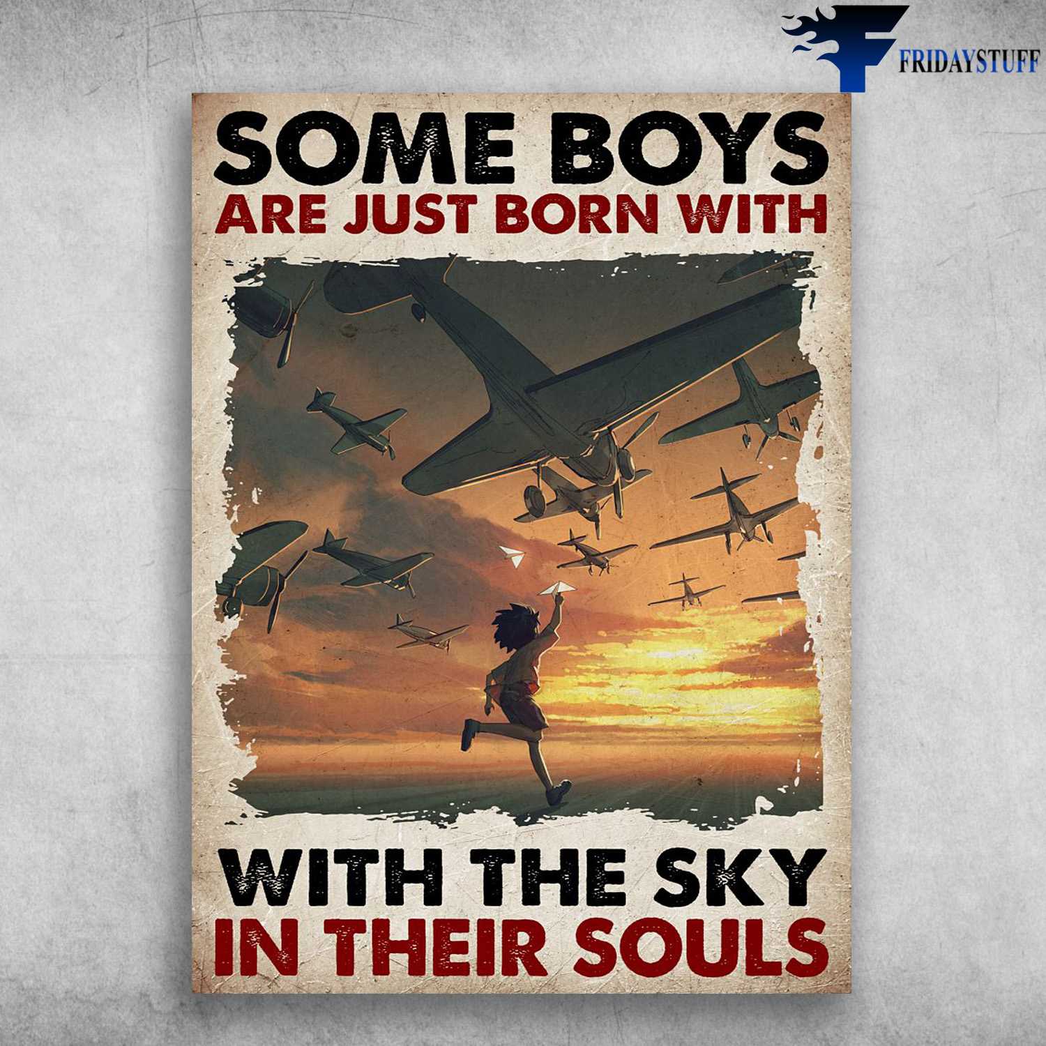 Aircraft Poster - Some Boys Are Just Born With, With The Sky, In Their Souls, Gift For Pilot, Airplane Lover