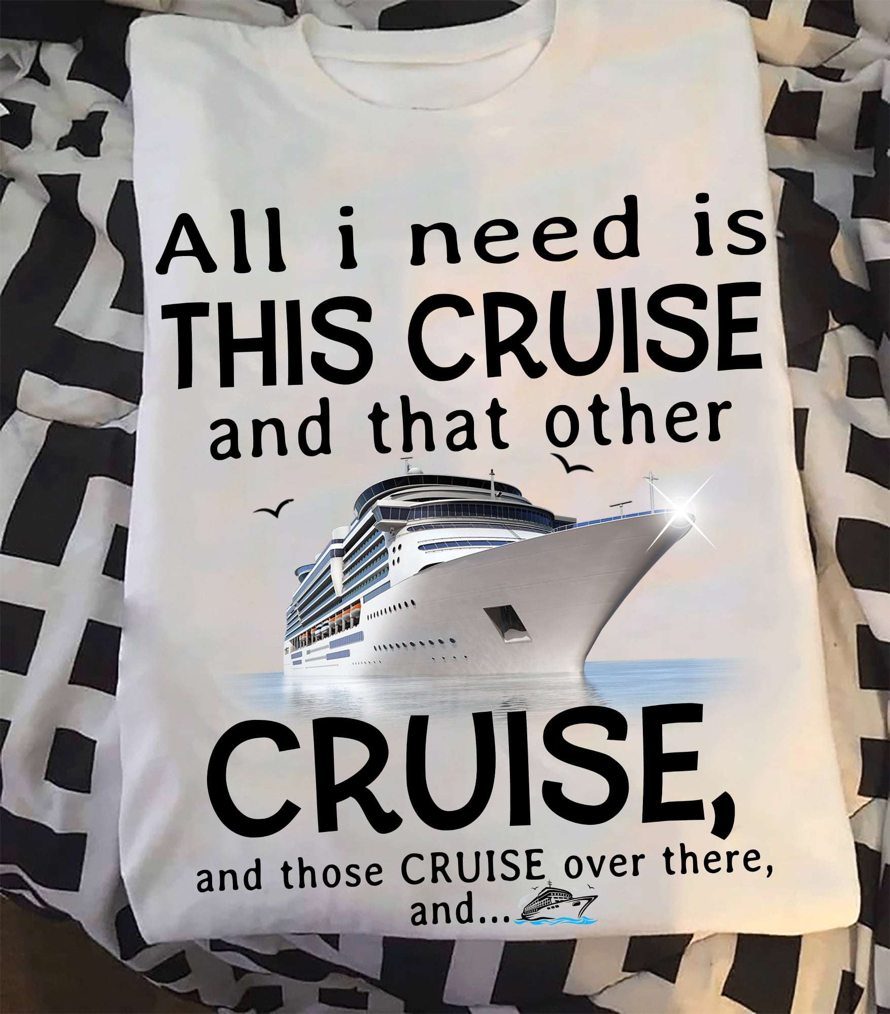 All I need is this cruise and that other cruise, and those cruise over there - Cruising lover