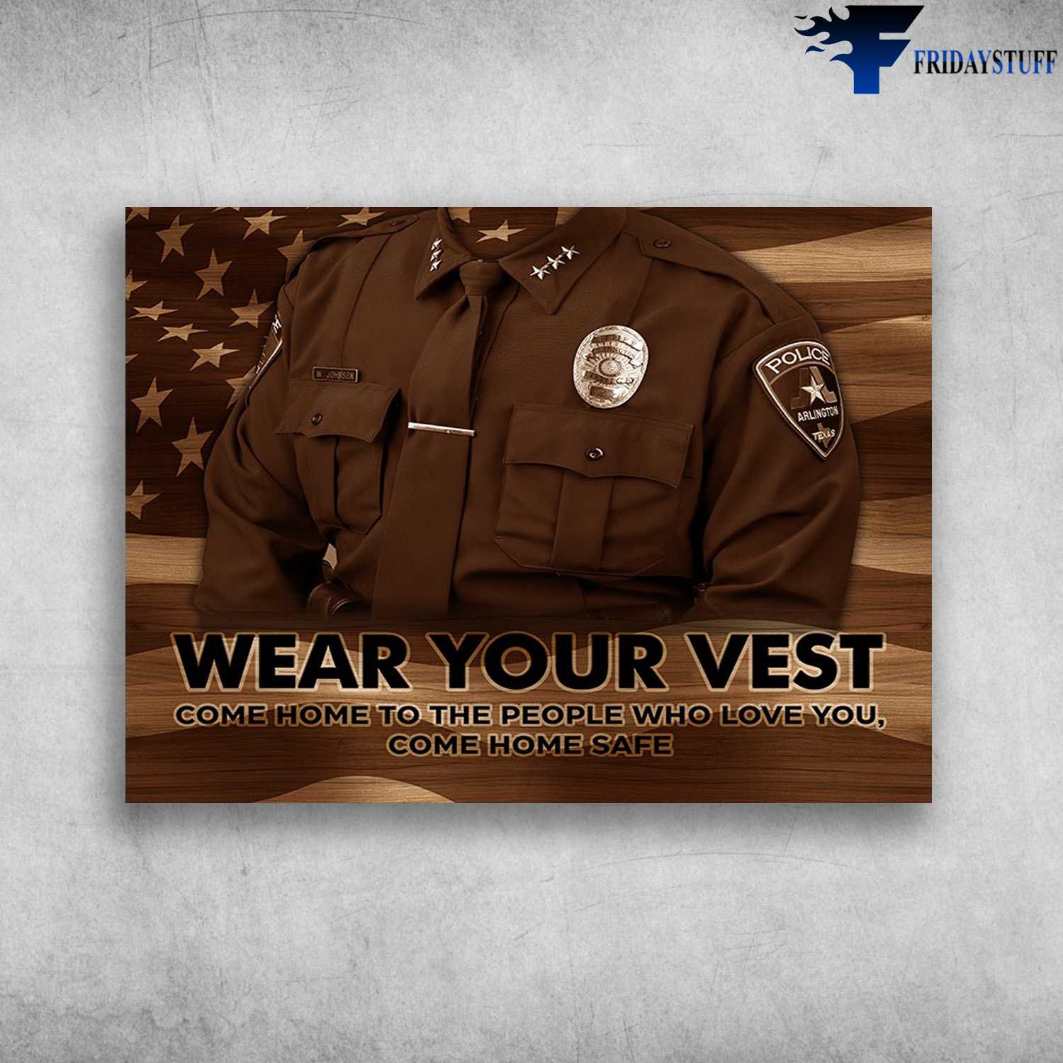 American Police - Wear Your Vest, Come Home To The People Who Love You, Come Home Safe