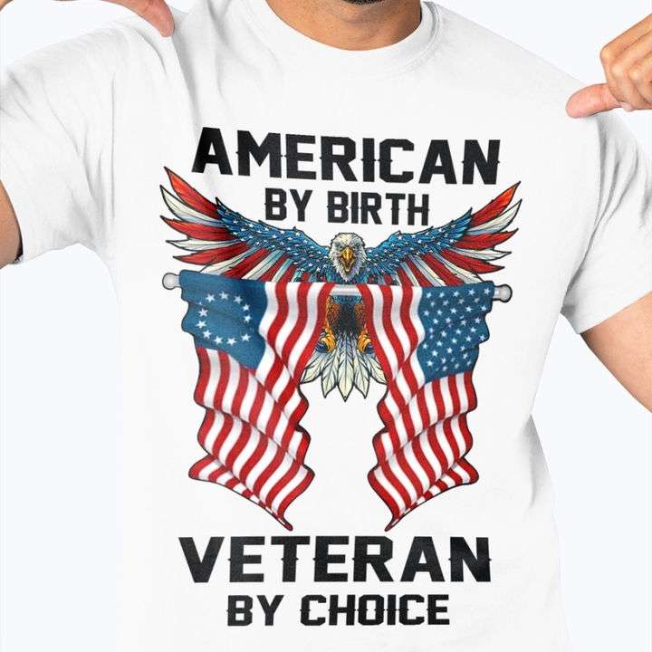 American by birth Veteran by choice - American veteran eagle