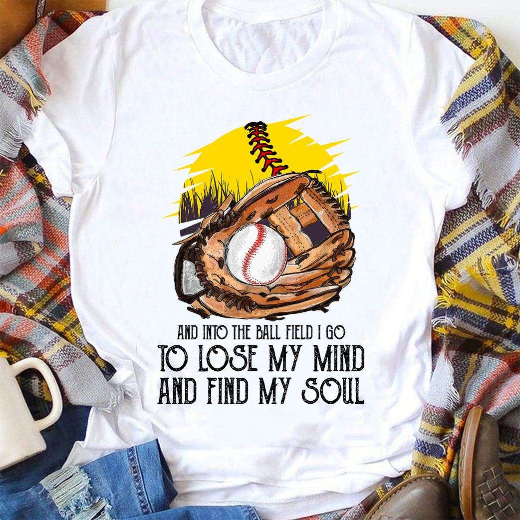 And into the ball field I go to lose my mind and find my soul - Baseball player