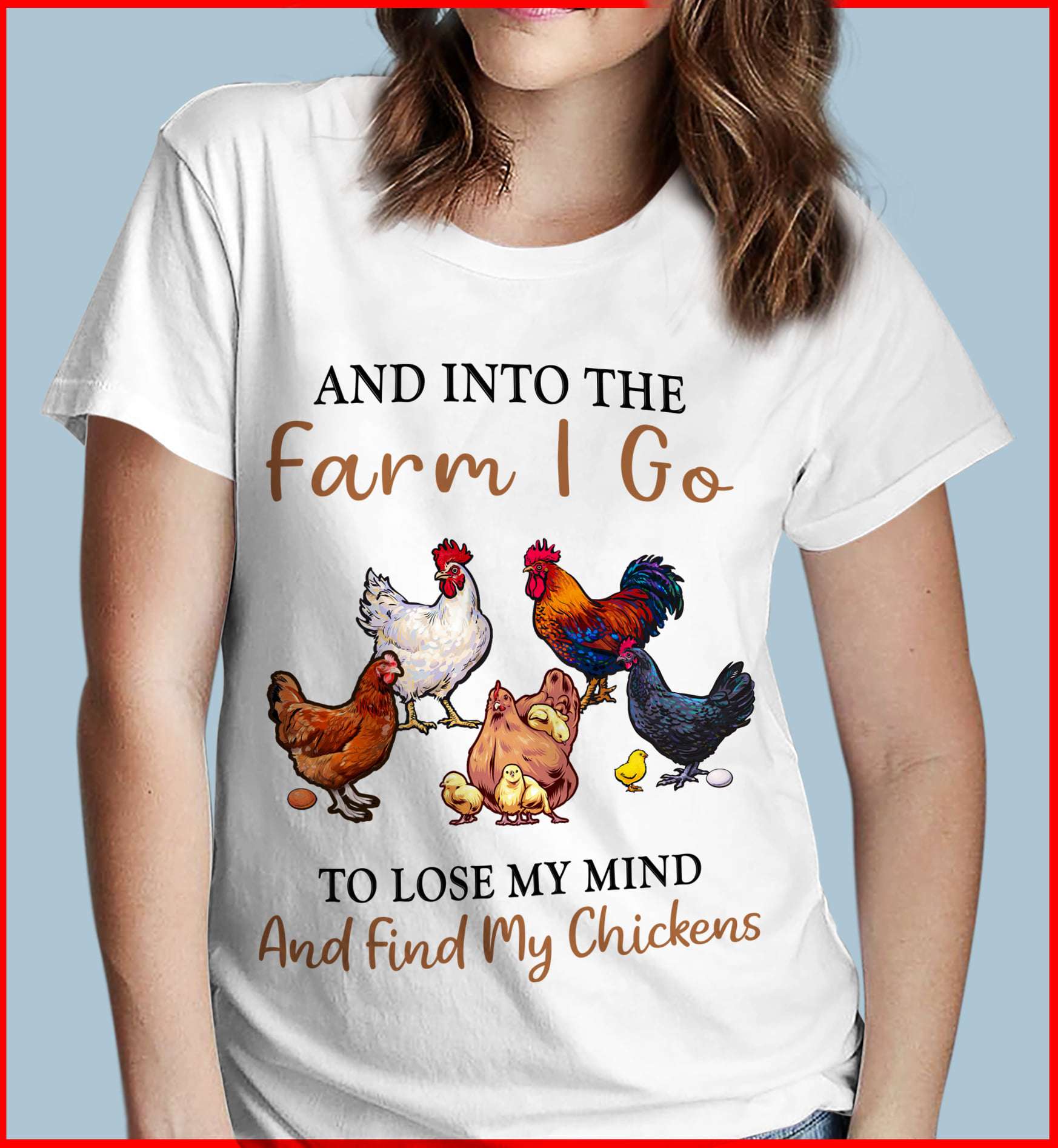 And into the farm I go to lose my mind and find my chickens - Chicken family
