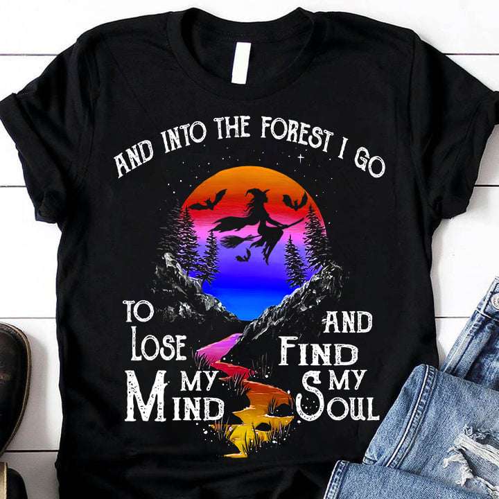 And into the forest I go to lose my mind and find my soul - Witch in the forest, halloween witch graphic T-shirt