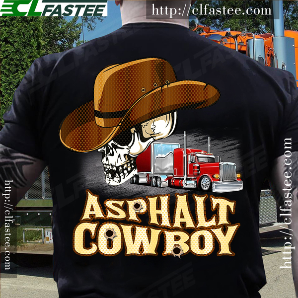 Asphalt cowboy - Cowboy truck driver, trucker the job