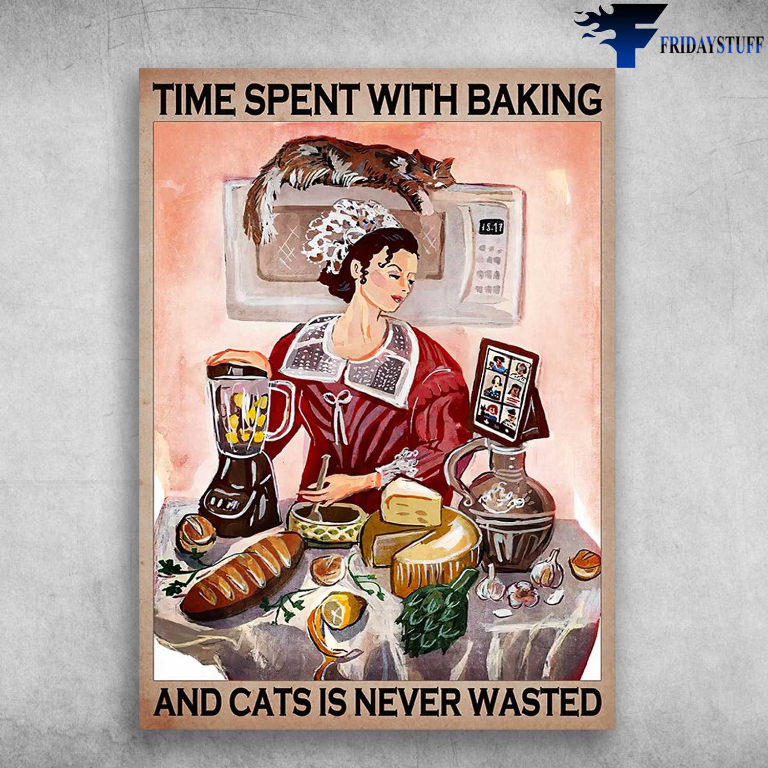 Baking With Cat - Time Spent With Baking, And Cats Is Never Wasted, Bread, Cheese, Cake