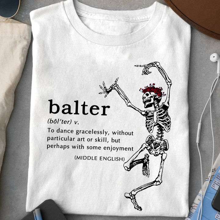 Balter to dance gracelessly, without particular art or skill, but perhaps with some enjoyment - Skull balter