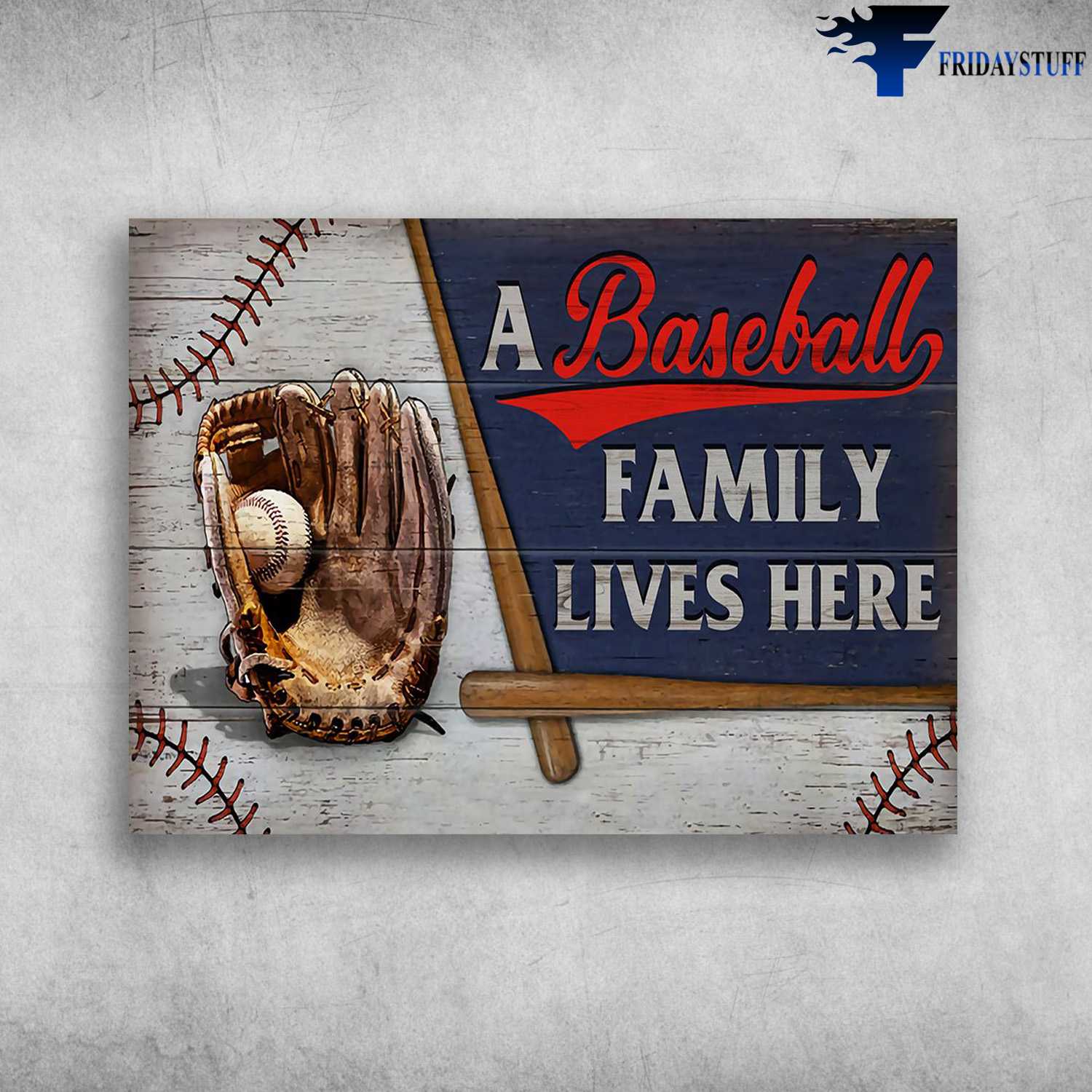 Baseball Poster - A Baseball Family, Lives Here, Baseball Lover