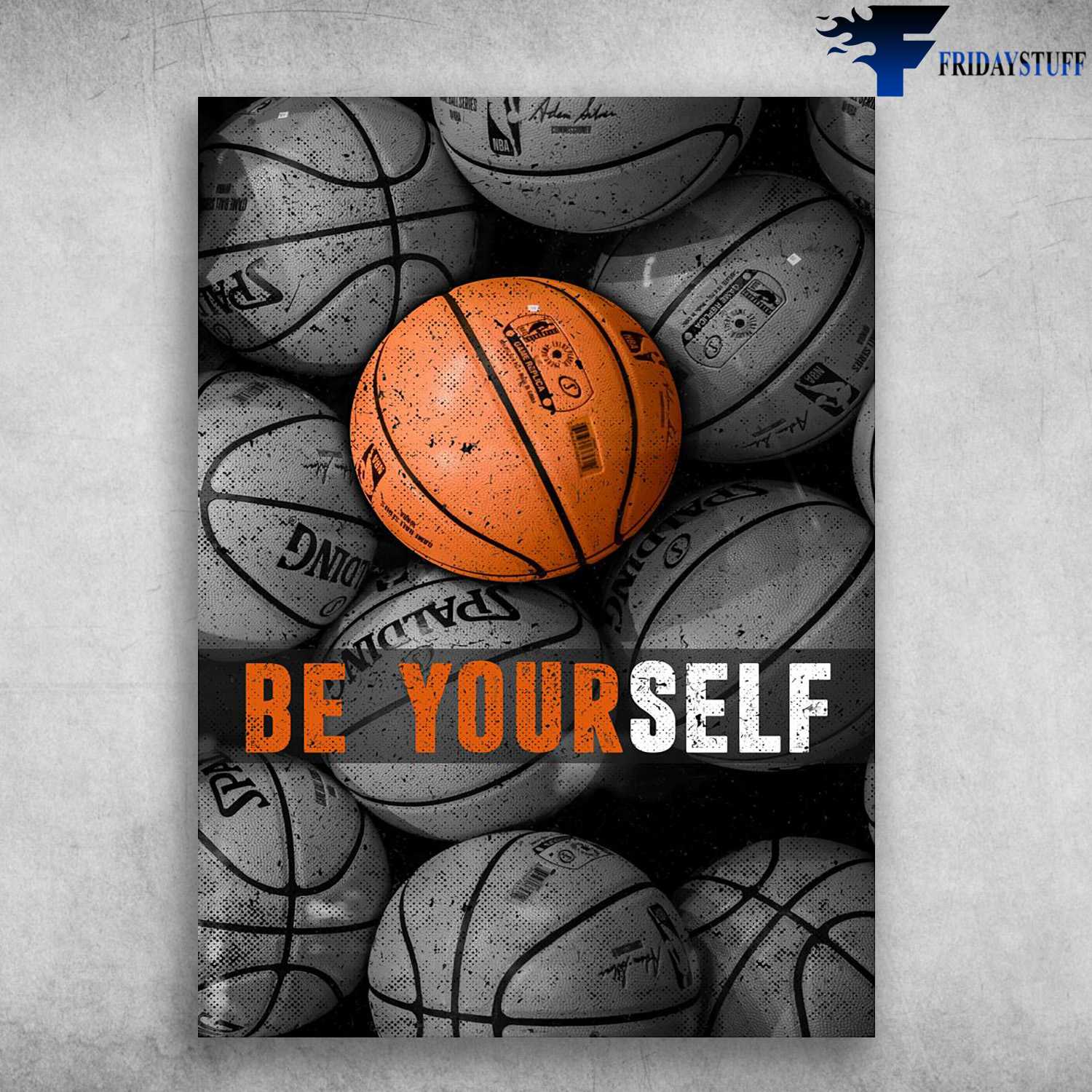 Basketball Poster - Be Yourself, Basketball Lover