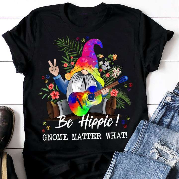 Be hippie - Gnome matter what, colorful Hippie Gnome