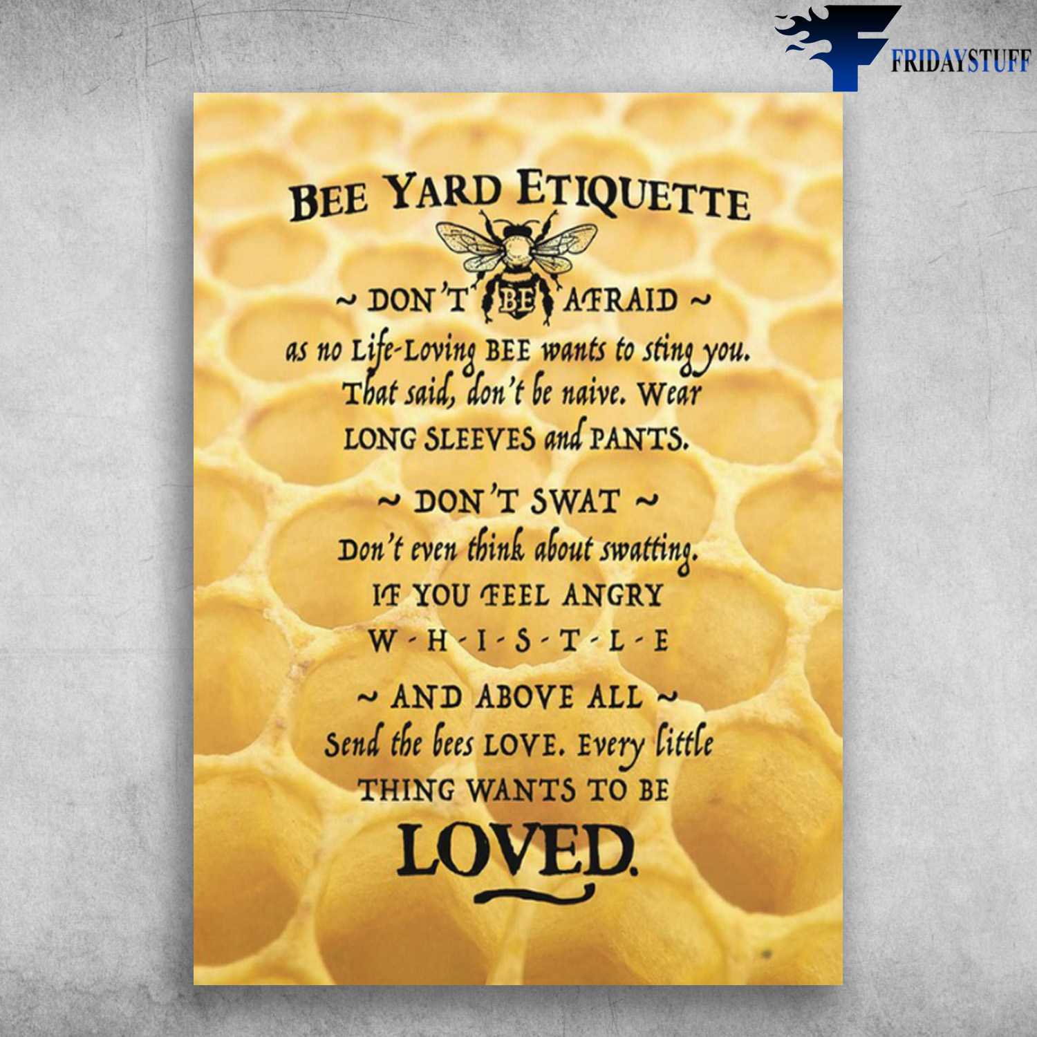Bee Yard Etiquette, Bee Keeper - Don't Be Afraid, As No Life-Loving Bee Wants To Sting You, That Said, Don't Be Naive, Wear Long Sleeves And Pants